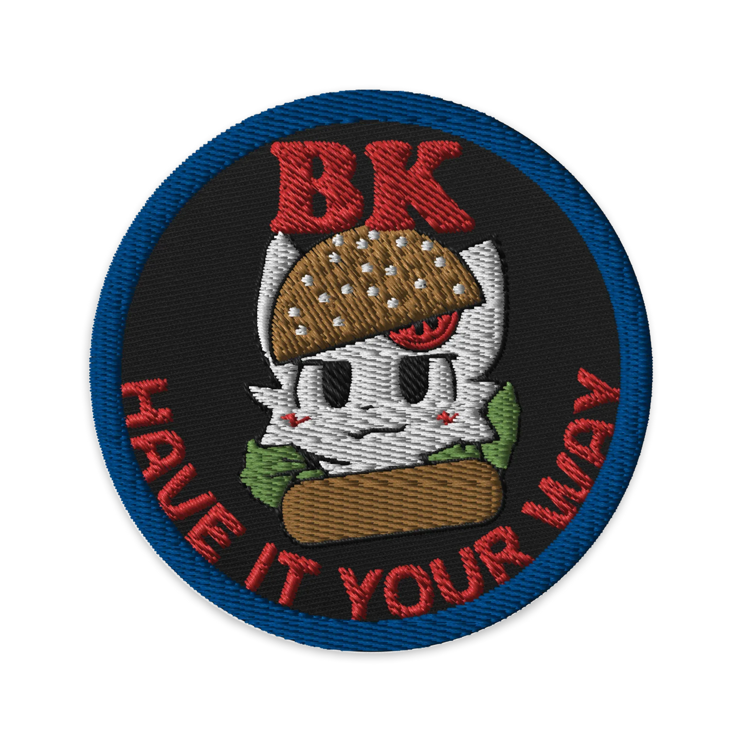 Have It Your Way Embroidered Patch | Meme Morale Patch | 3" Round - We The People 